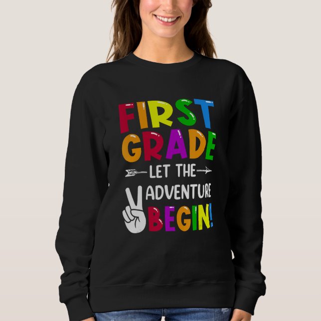 First Grade Let The Adventure Begin Back To School Sweatshirt (Vorderseite)