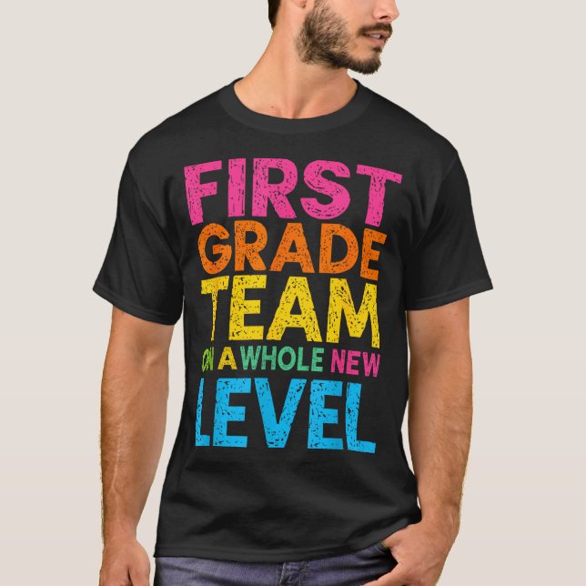 First Grade Team On A Whole New Level Teacher Back T-Shirt (Vorderseite)