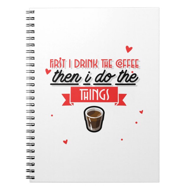 First I Drink The Coffee Notizblock (Vorderseite)
