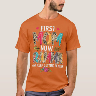 First Mom Now Grammie I Just Keep Getting Better M T-Shirt
