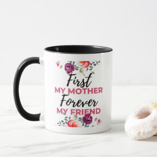 First My Mother Forever My Friend schwarz Tasse