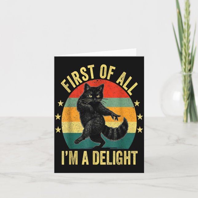 First Of All I’m A Delight Roaring Cat Funny Sarca Karte (Vorderseite)