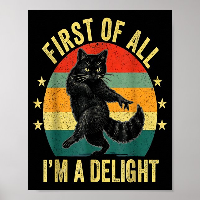 First Of All I’m A Delight Roaring Cat Funny Sarca Poster (Vorne)