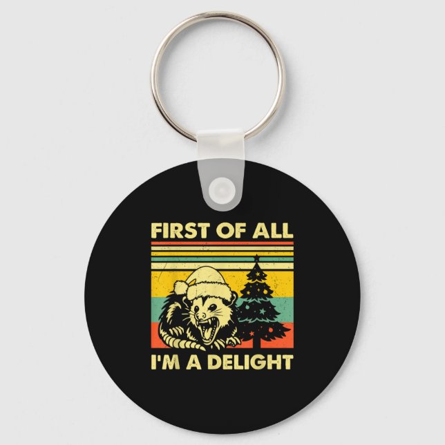 First Of All I'm A Delight Christmas Sarcastic Ang Schlüsselanhänger (Vorderseite)