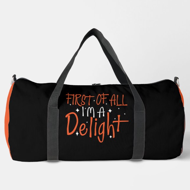 FIRST OF ALL IM A DELIGHT  DUFFLE BAG (Vorderseite)