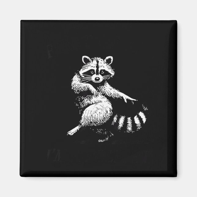 First Of All I'm A Delight Funny Raccoon Lover  Magnet (Vorne)
