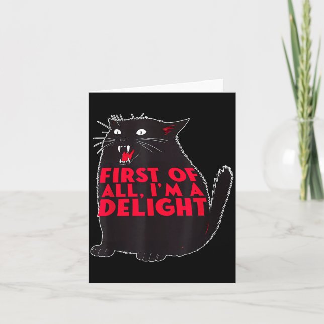 First Of All I'm A Delight Funny Roaring Black Cat Karte (Vorderseite)