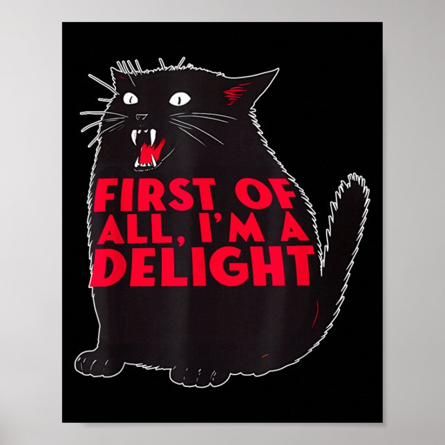 First Of All I'm A Delight Funny Roaring Black Cat Poster (Vorne)