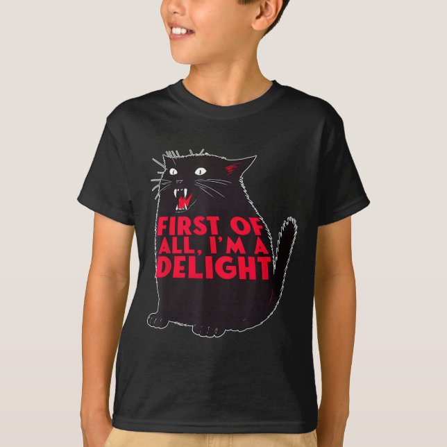 First Of All I'm A Delight Funny Roaring Black Cat T-Shirt (Vorderseite)
