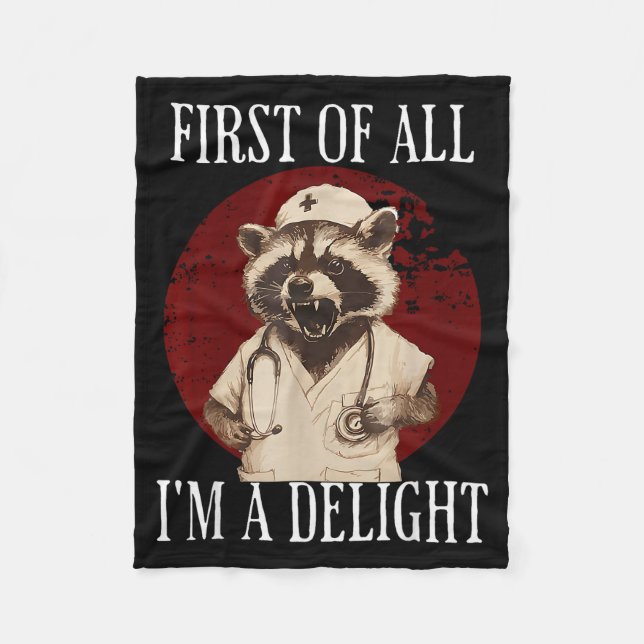 First Of All I'm A Delight Raccoon Nurse Funny Rac Fleecedecke (Vorderseite)