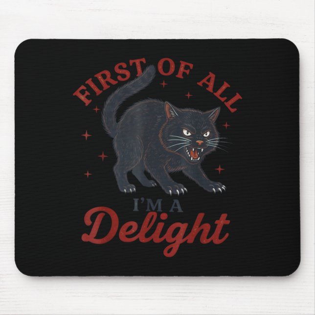 First Of All I'm A Delight Roaring Black Cat Funny Mousepad (Vorne)