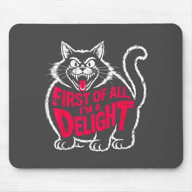 First Of All I'm A Delight Roaring Black Cat Funny Mousepad (Vorne)