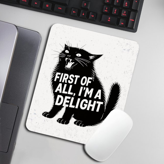 First Of All I'm A Delight Roaring Black Cat Mousepad (Von Creator hochgeladen)
