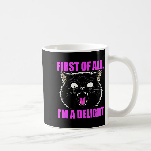 First Of All I'm A Delight Roaring Black Cat Quote Kaffeetasse (Rechts)
