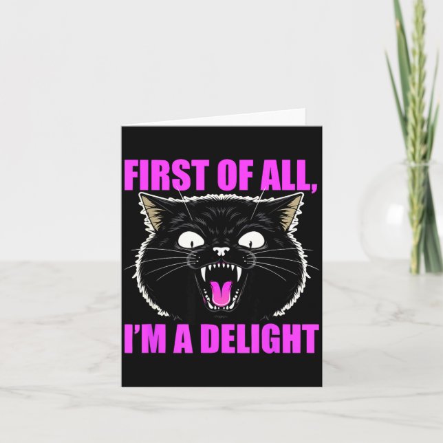 First Of All I'm A Delight Roaring Black Cat Quote Karte (Vorderseite)