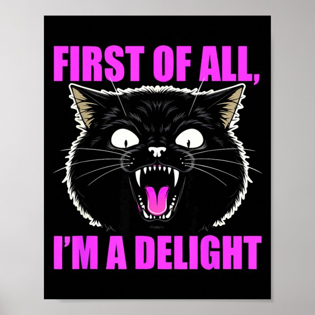 First Of All I'm A Delight Roaring Black Cat Quote Poster (Vorne)