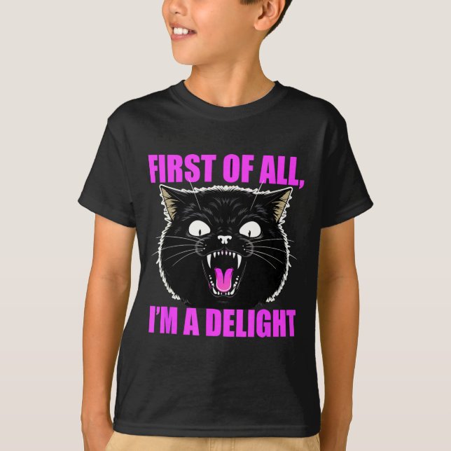 First Of All I'm A Delight Roaring Black Cat Quote T-Shirt (Vorderseite)