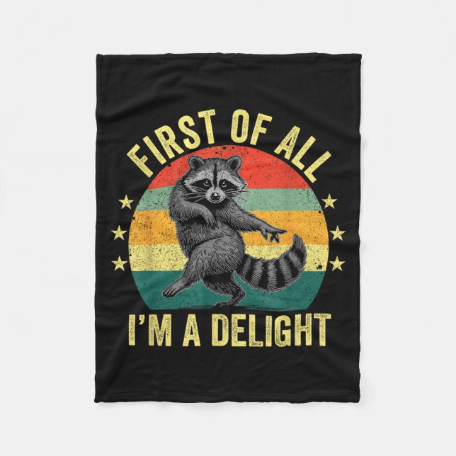 First Of All, I'm A Delight Sarcastic Raccoon Tras Fleecedecke (Vorderseite)