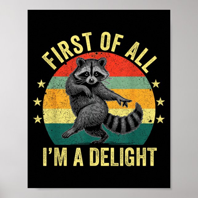 First Of All, I'm A Delight Sarcastic Raccoon Tras Poster (Vorne)