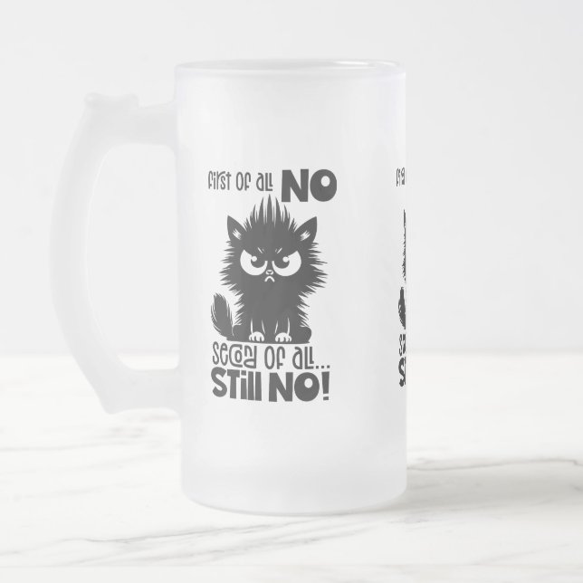 First Of All, No Funny Cat Lover Gift  Mattglas Bierglas (Links)