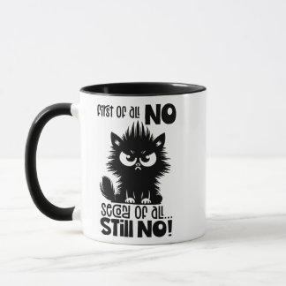 First Of All, No Funny Cat Lover Gift  Tasse