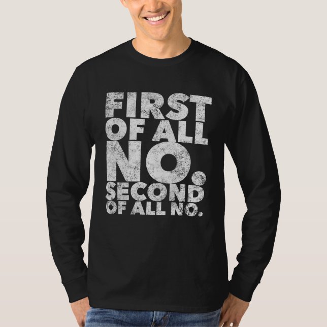 First Of All No  Stubborn People Attitude T-Shirt (Vorderseite)