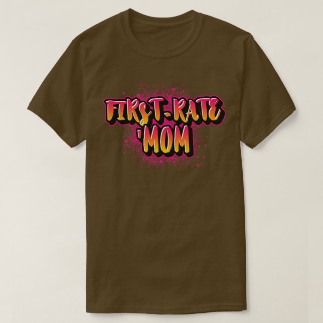 First Rate Mom T-Shirt (Design vorne)