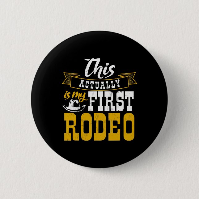 First Rodeo Cowboy Hut Horse Ranch Horseback Ridin Button (Vorderseite)