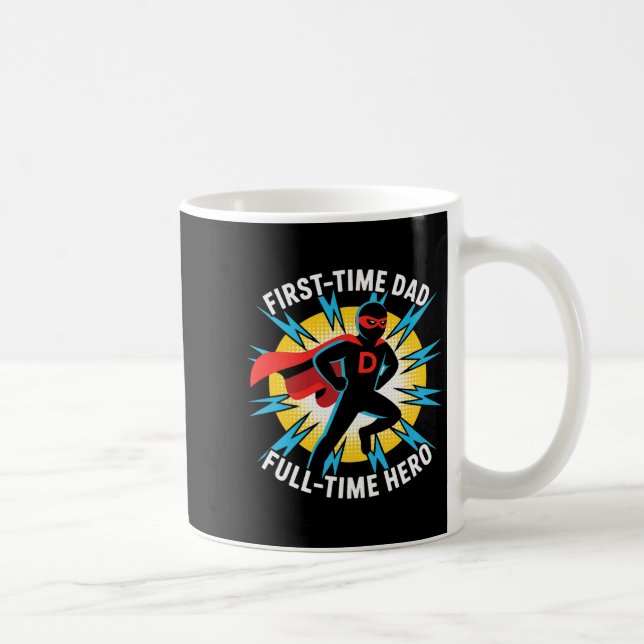 First Time Dad Full-time Hero Graphic Proud Father Kaffeetasse (Rechts)
