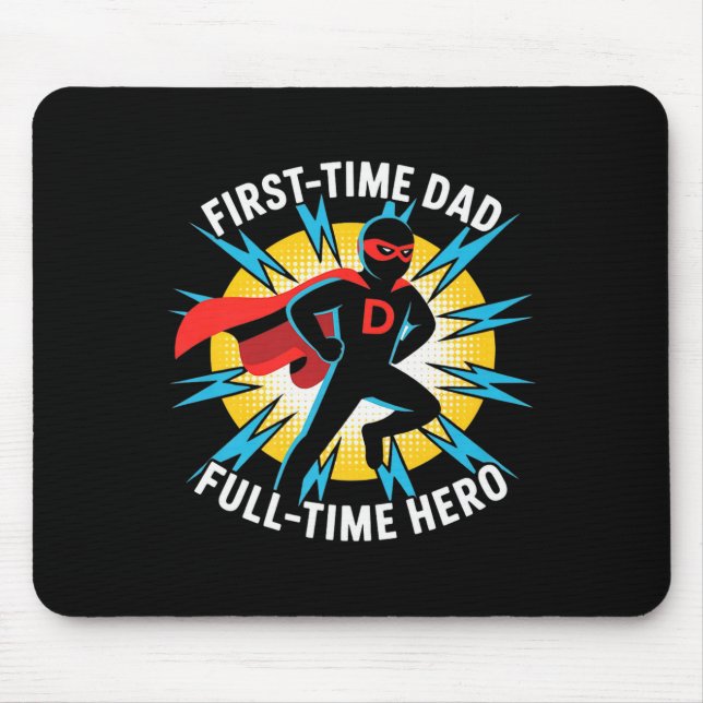 First Time Dad Full-time Hero Graphic Proud Father Mousepad (Vorne)