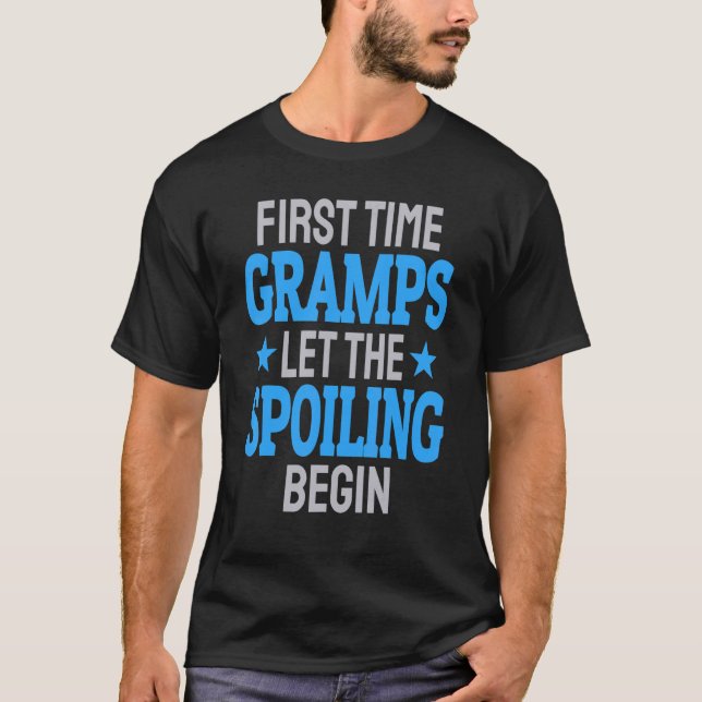 First Time Gramps Let The Spoiling Begin 1 T-Shirt (Vorderseite)
