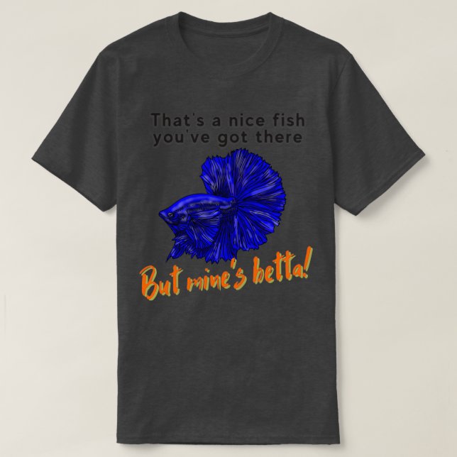 Fisch betta pun dad Witz Fisch Spaß T-Shirt (Design vorne)