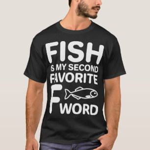 Fisch ist mein zweitliebstes F-Wort Lustiges Essen T-Shirt