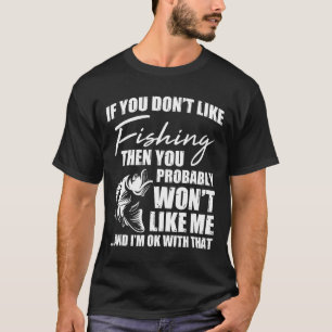 Fisch Jagd Sprichwort Sarcastic Funny Fisher T-Shirt