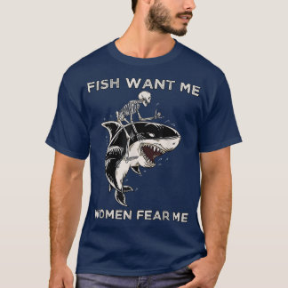 Fisch Will mir Frauen fürchten Funny Skelett Reite T-Shirt