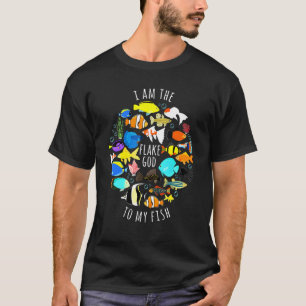 Fischbecken Ich bin der Flockengott für meine Fisc T-Shirt