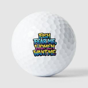 Fische fürchten mich, Frauen wollen mich, Lustiges Golfball