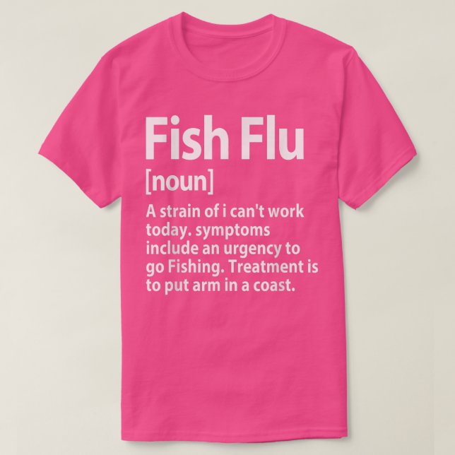 Fische Grippe ein Stamm von mir kann nicht arbeite T-Shirt (Design vorne)
