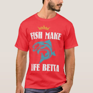Fische machen Leben Betta 1 T-Shirt
