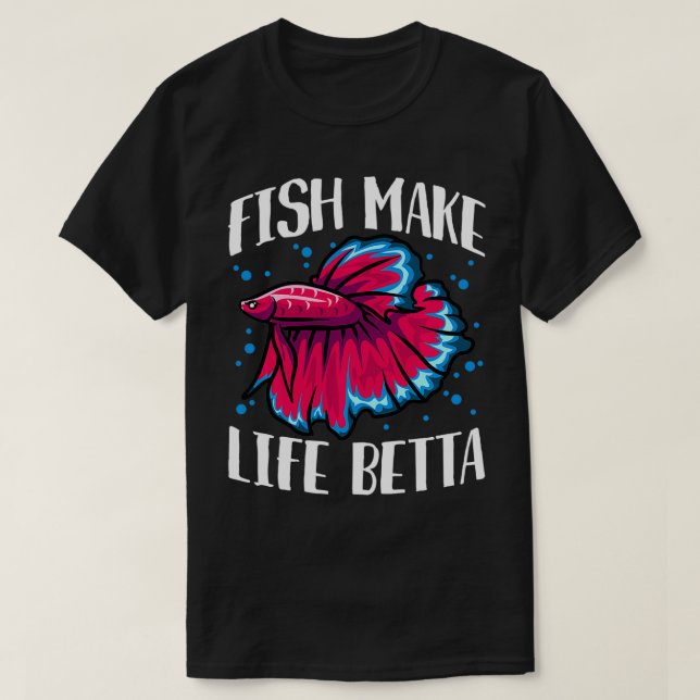 Fische machen Leben Betta T-Shirt (Design vorne)