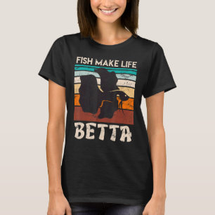 Fische machen mein Leben Betta Fisch Aquarium T-Shirt