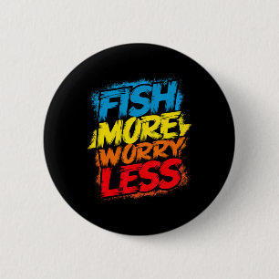 Fische mehr Besorgnis weniger lustig Niedliche leu Button