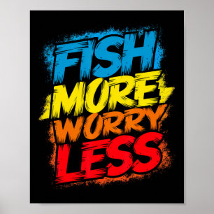 Fische mehr Besorgnis weniger lustig Niedliche leu Poster