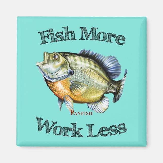 Fische mehr Panfische Arbeit weniger Magnet (Vorne)