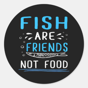 Fische sind Freunde, die nichts essen TShirt Fishe Runder Aufkleber