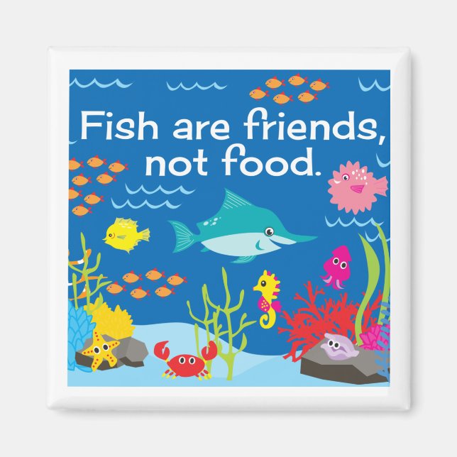 Fische sind Freunde, kein Nahrungsmagazin Magnet (Vorne)