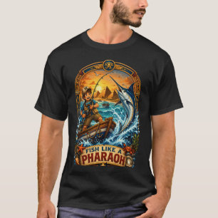 Fische wie ein Pharao Fishing-Shirt-Design T-Shirt