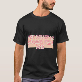 Fische wollen mich, Frauen fürchten mich. Ich asso T-Shirt