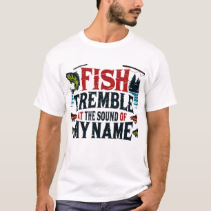 Fische zittern beim Klang meines Namens T-Shirt