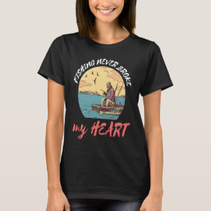 Fischen hat mein Herz nie gebrochen Fischer fängt  T-Shirt
